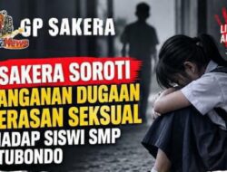 GP Sakera Soroti Penanganan Dugaan Kekerasan Seksual terhadap Siswi SMP di Situbondo